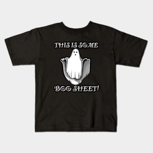 This some boo sheet! Kids T-Shirt